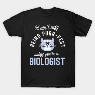 Biologist Cat Lover Gifts - It ain't easy being Purr Fect T-Shirt